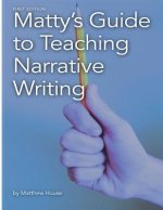 Matty's Guide to Teaching Narrative Writing