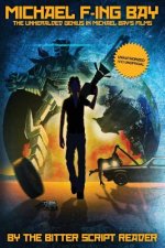 Michael F-ing Bay: The Unheralded Genius in Michael Bay's Films
