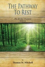 The Pathway to Rest: The Brides' Purpose (Hebrews)