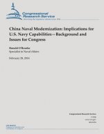 China Naval Modernization: Implications for U.S. Navy Capabilities?Background and Issues for Congress