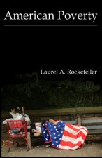 American Poverty: Why America's Treatment of the Poor Undermines its Authority as a World Power