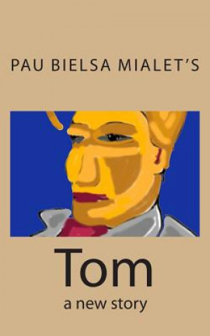 Tom: a new story