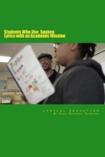 Lyrical Education: Student's Who Use Spoken Lyrics with an Academic Mission