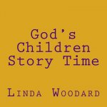 God's Children Story Time