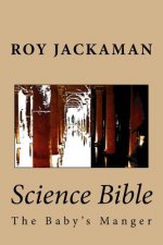 Science Bible: The Baby's Manger