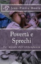 Povert? e Sprechi: Nel mondo dell'Abbondanza