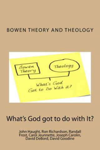 Bowen Theory and Theology: What's God Got to do with It?