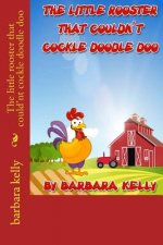 The little rooster that could'nt cockle doodle doo