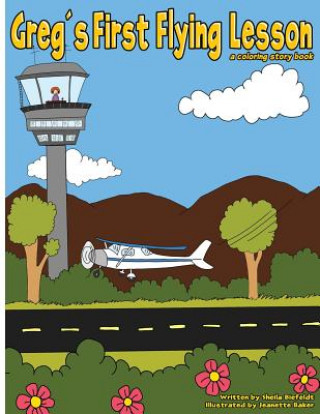 Greg's First Flying Lesson: a coloring story book