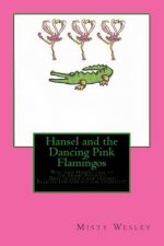 Hansel and the Dancing Pink Flamingos: Will Hansel find a friend to take to the Swamp Festival