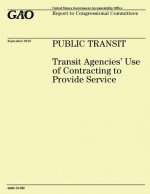 Public Transit: Transit Agencies' Use of Contracting to Provide Service