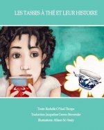 Les Tasses ? thé et leur histoire: The Tales of Teacups; French