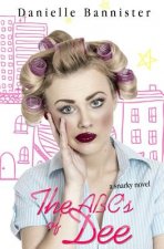 The A, B, C's of Dee: A Snarky Romance Novel