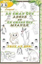 Le Chat Qui Aboie Et Le Chien Qui Miaule: Vont Au Zoo!