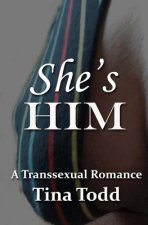 She's Him: A Transsexual Romance
