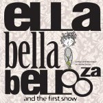Ellabellabellooza: and the First Snow