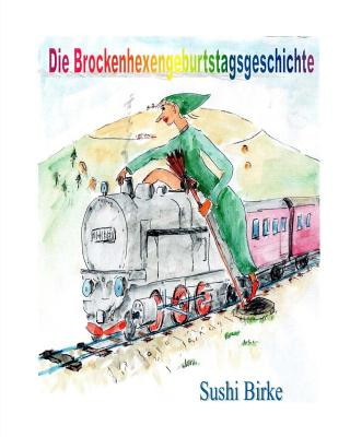 Die Brockenhexengeburtstagsgeschichte