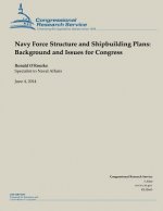 Navy Force Structure and Shipbuilding Plans: Background and Issues for Congress