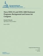 Navy DDG-51 and DDG-1000 Destroyer Programs: Background and Issues for Congress