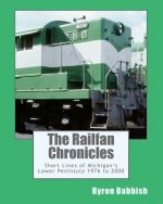 The Railfan Chronicles, Short Lines of Michigan's Lower Peninsula, 1976 to 2000