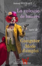 La voleuse de baisers: suivi de Gangster mode d'emploi