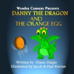 Danny The Dragon And The Orange Egg