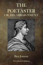 The Poetaster: Or, His Arraignment