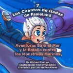 Los Cuentos de Hadas de Fasieland - 7: Aventuras Bajo el Mar y la Batalla contra los Monstruos Marinos