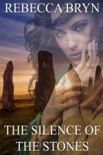 The Silence of the Stones: Will the secrets in the stones destroy a young woman's world?