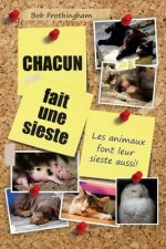 Chacun fait une sieste: Les animaux font leur sieste aussi!