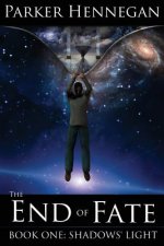 Shadows' Light: Book One of The End of Fate