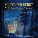 Wilton Wilberry and The Magical Christmas Wishing Well