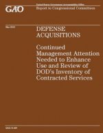 Defense Acquisition: Continued Management Attention Needed to Enhance Use and Review of DOD's Inventory of Contracted Services