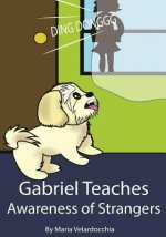 Gabriel Teaches Awareness of Strangers