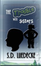 The Trouble With Sisters
