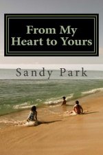 From My Heart to Yours: Words of Wisdom From a Mother's Heart