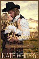 Josie's Mail Order Husband: A Clean Historical Cowboy Romance Story