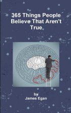 365 Things People Believe That Aren't True