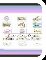 Grand Lake O' the Cherokees Fun Book: A Fun and Educational Book on Grand Lake O' the Cherokees