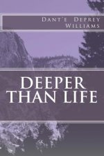 Deeper Than Life
