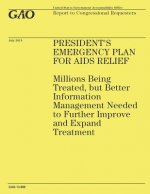 President's Emergency Plan for AIDS Relief: Millions Being Treated, but Better Information Management Needed to Further Improve and Expand Treatment
