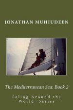 The Mediterranean Sea: Book 2: Sailing Around the World Series