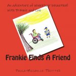 Frankie Finds A Friend