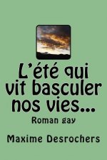 L'été qui vit basculer nos vies: Roman Gay