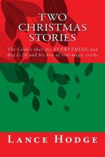 Two Christmas Stories: The Cookie that Ate EVERYTHING and Boy L-26 and his box of real magic tricks