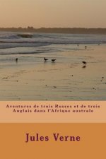 Aventures de trois Russes et de trois Anglais dans l'Afrique australe