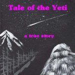 Tale of the Yeti: a true story