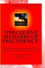 Precedent Memoirs Of Precedence: MountainTop Realness; Go ahead and Jump! I'll watch...
