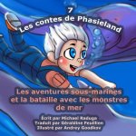 Les contes de Phasieland - 7: Les aventures sous-marines et la bataille avec les monstres de mer