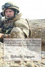 Fictionalizing Iraq in British and American Literature (Children's and Y.A.): MA Dissertation and Creative Writing
